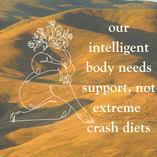 The Intelligent Body Needs Support, Not Extreme Crash Diets